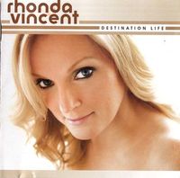 Rhonda Vincent - Destination Life